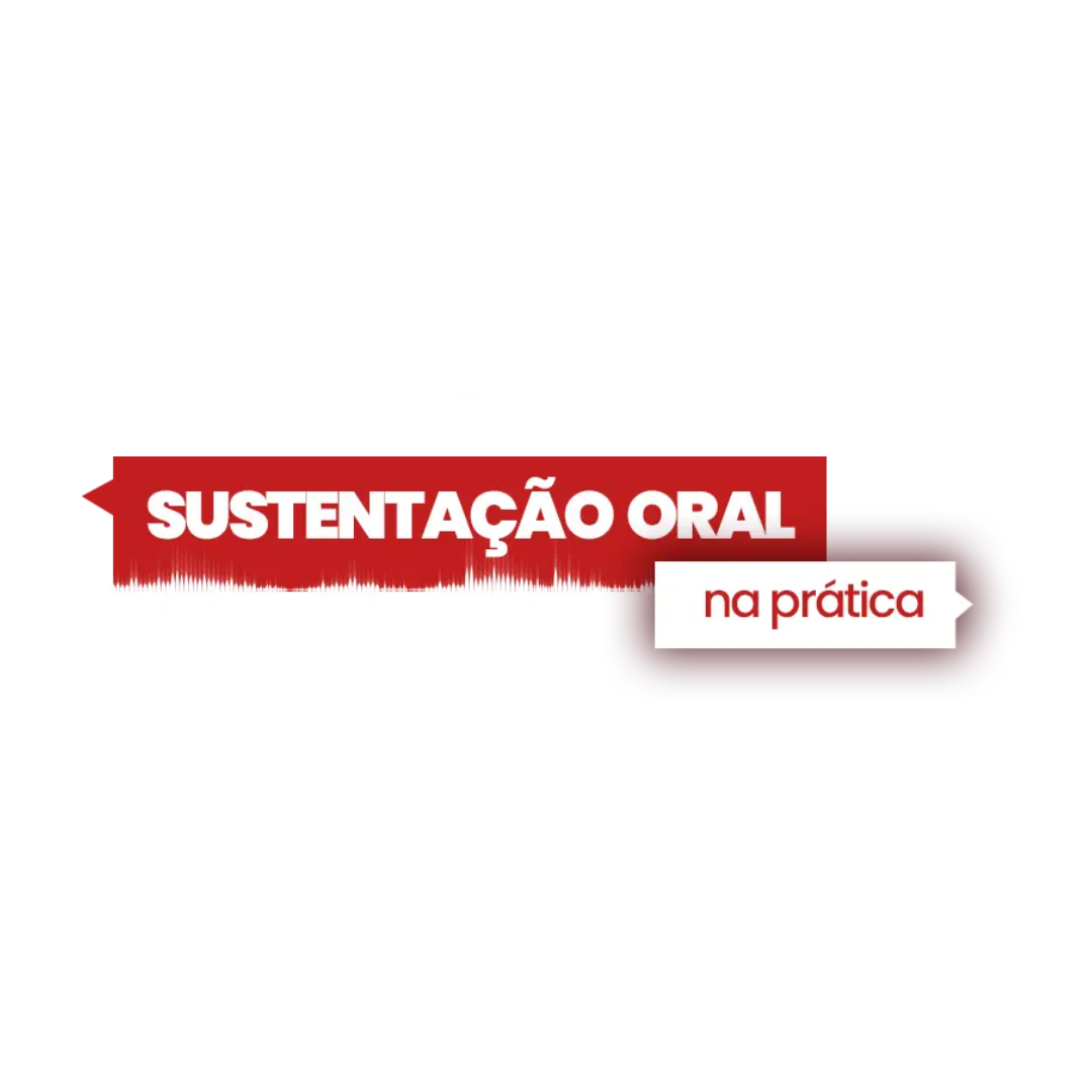 Sustentação Oral na Prática
